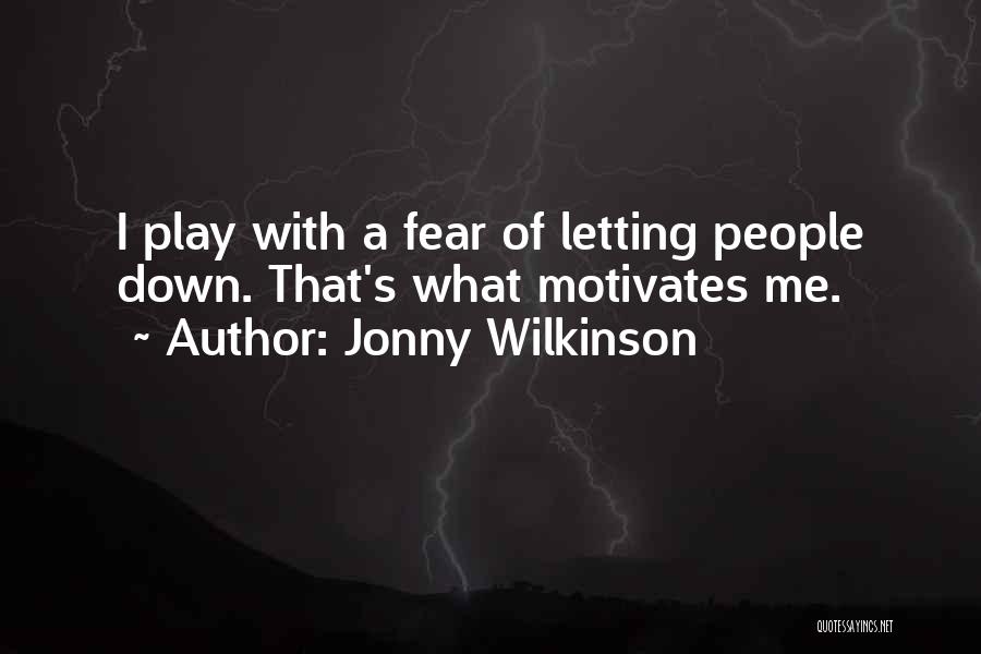 Not Letting Fear Get The Best Of You Quotes By Jonny Wilkinson