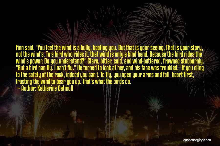 Not Letting Fear Get The Best Of You Quotes By Katherine Catmull