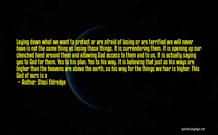 Not Letting Fear Get The Best Of You Quotes By Stasi Eldredge