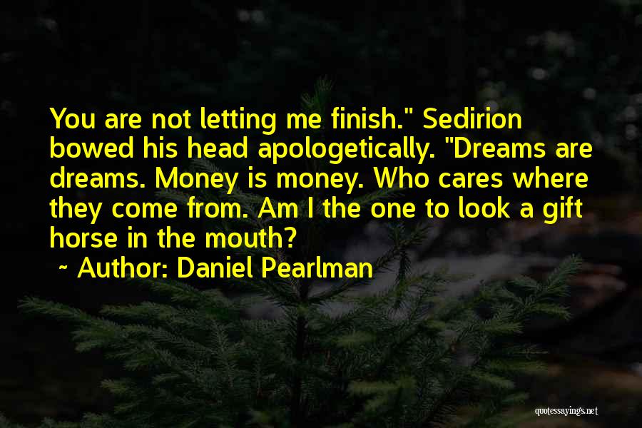 Not Letting Go Of Your Dreams Quotes By Daniel Pearlman