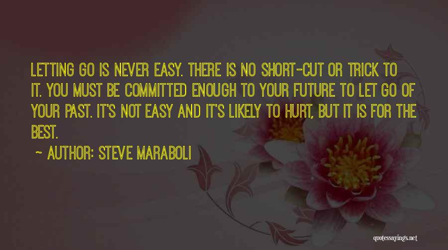 Not Letting Go Quotes By Steve Maraboli