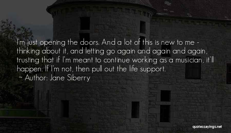 Not Letting Me Go Quotes By Jane Siberry