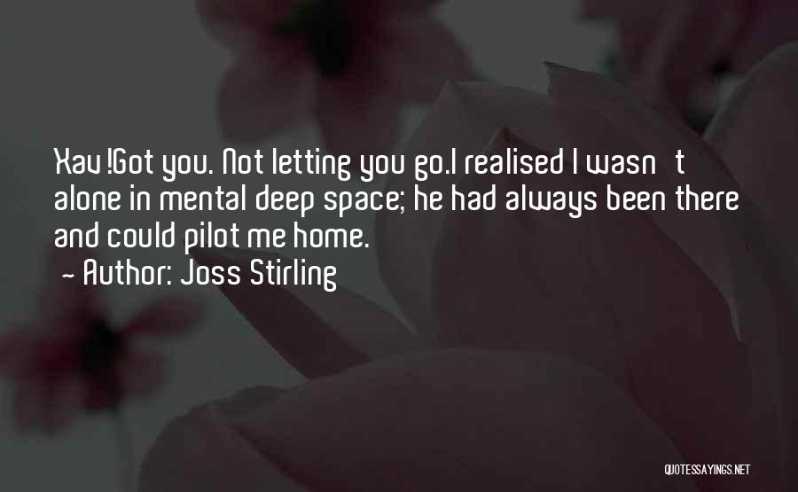 Not Letting Me Go Quotes By Joss Stirling