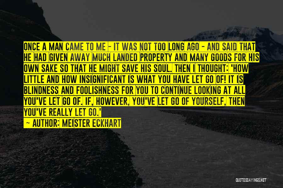 Not Letting Me Go Quotes By Meister Eckhart