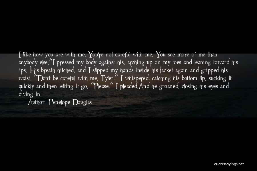 Not Letting Me Go Quotes By Penelope Douglas