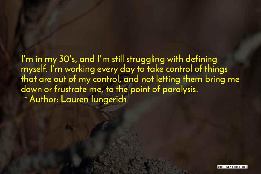 Not Letting Others Bring You Down Quotes By Lauren Iungerich