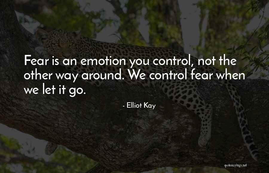 Not Letting Others Control Your Emotions Quotes By Elliot Kay Not Letting Others Control Your Emotions Quotes By Elliot Kay