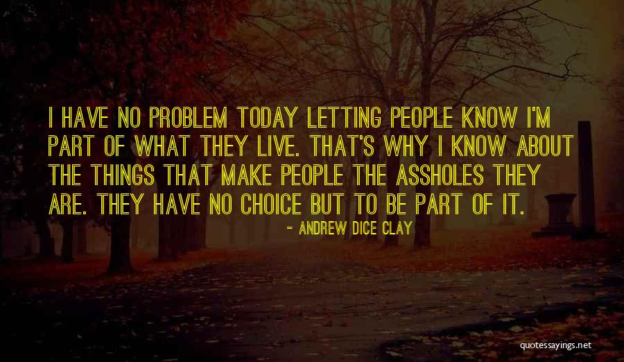 Not Letting Others Get To You Quotes By Andrew Dice Clay Not Letting Others Get To You Quotes By Andrew Dice Clay