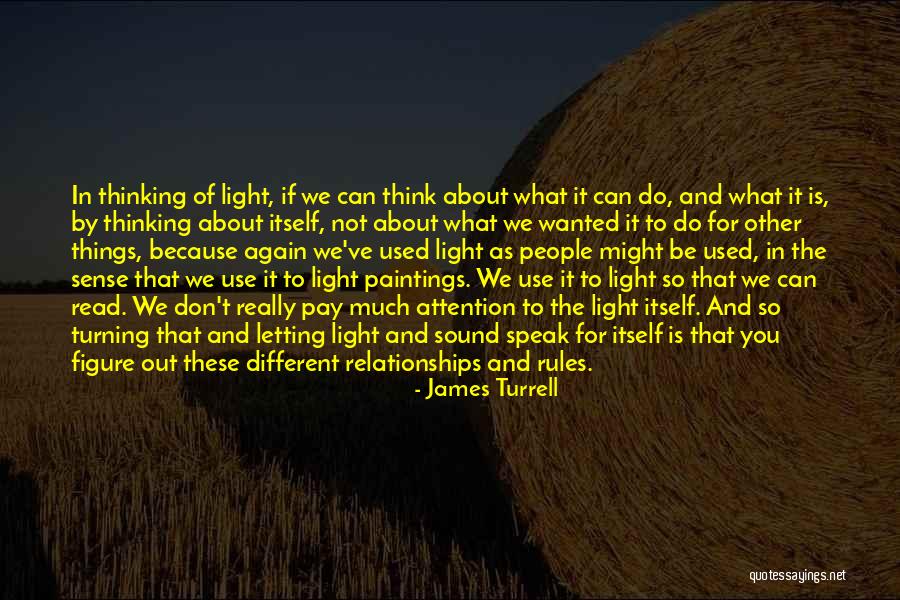 Not Letting People In Quotes By James Turrell Not Letting People In Quotes By James Turrell