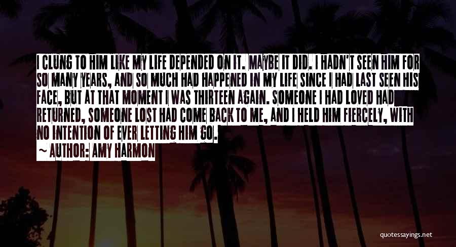 Not Letting Someone Back Into Your Life Quotes By Amy Harmon