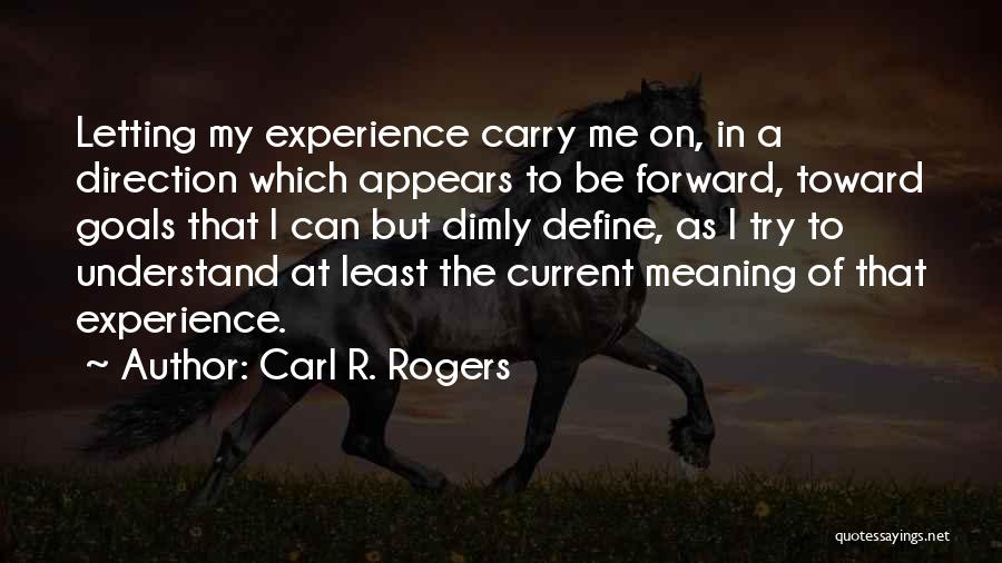 Not Letting Someone Define You Quotes By Carl R. Rogers