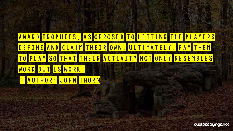 Not Letting Someone Define You Quotes By John Thorn