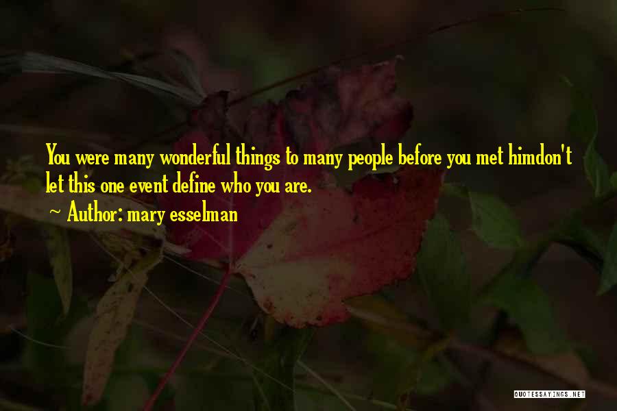 Not Letting Someone Define You Quotes By Mary Esselman