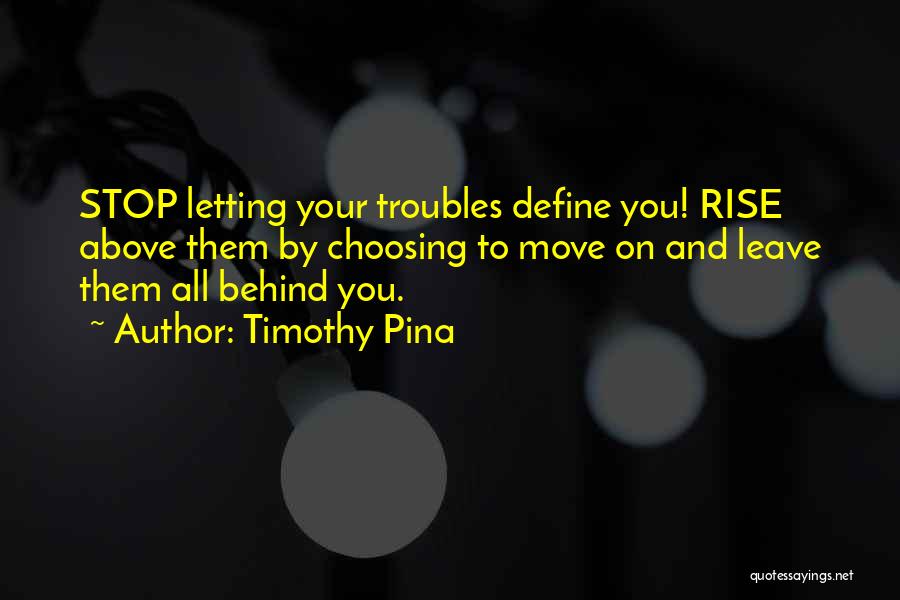 Not Letting Someone Define You Quotes By Timothy Pina