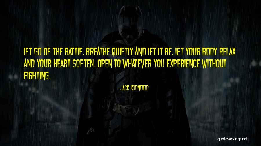 Not Letting Someone In Your Heart Quotes By Jack Kornfield Not Letting Someone In Your Heart Quotes By Jack Kornfield