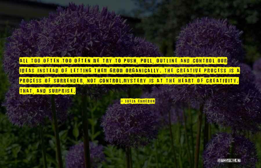 Not Letting Someone In Your Heart Quotes By Julia Cameron Not Letting Someone In Your Heart Quotes By Julia Cameron
