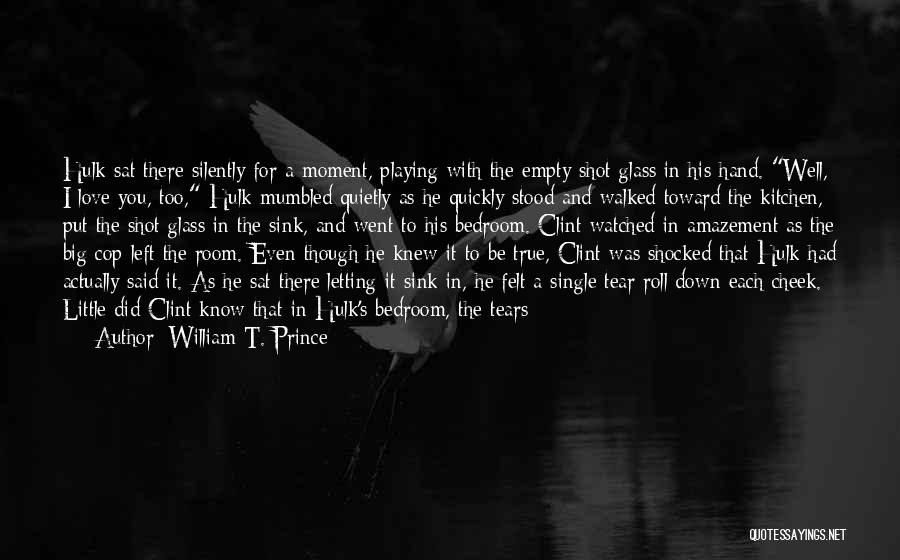 Not Letting Someone Tear You Down Quotes By William T. Prince