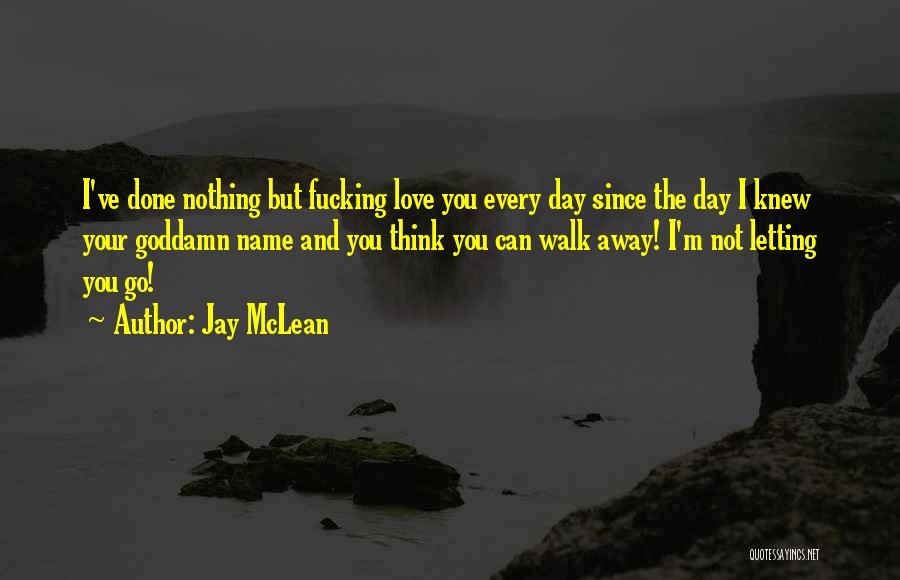 Not Letting Someone Walk All Over You Quotes By Jay McLean
