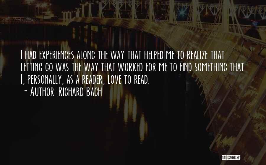 Not Letting Someone You Love Go Quotes By Richard Bach