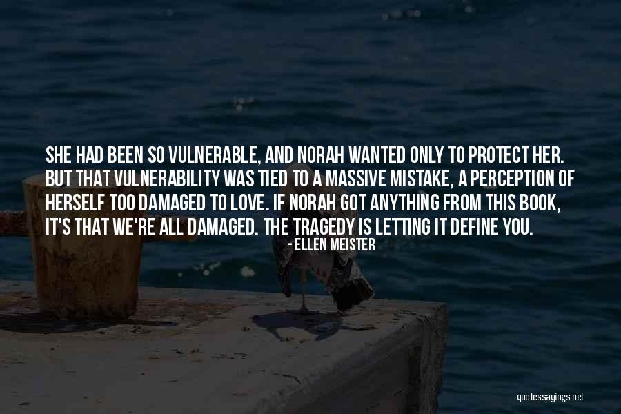 Not Letting The Past Define You Quotes By Ellen Meister Not Letting The Past Define You Quotes By Ellen Meister