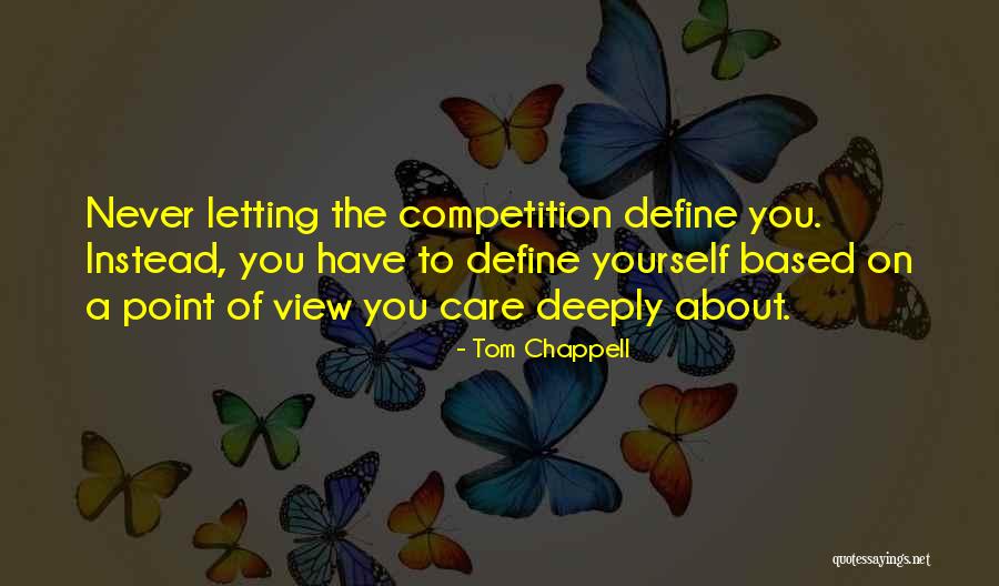 Not Letting The Past Define You Quotes By Tom Chappell Not Letting The Past Define You Quotes By Tom Chappell