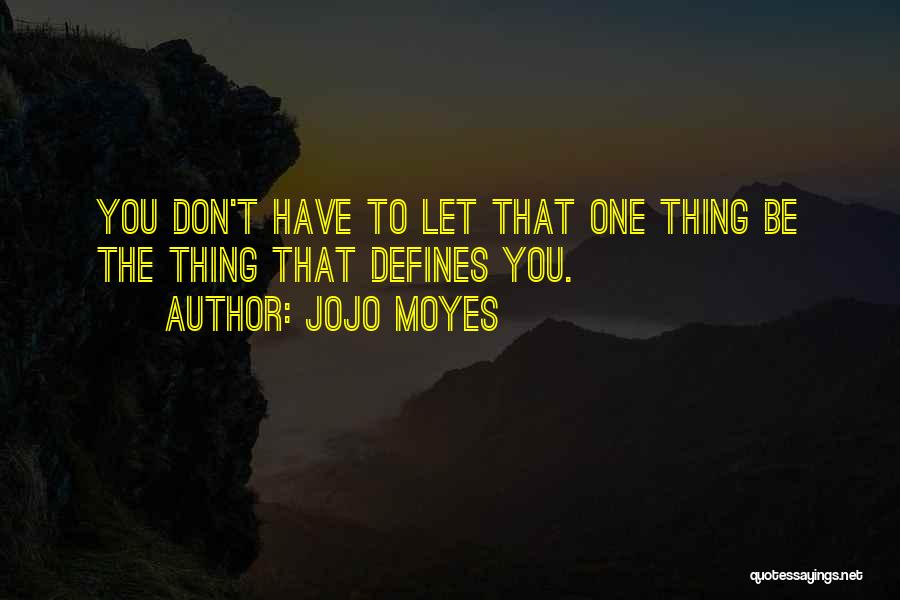 Not Letting The Past Defines You Quotes By Jojo Moyes