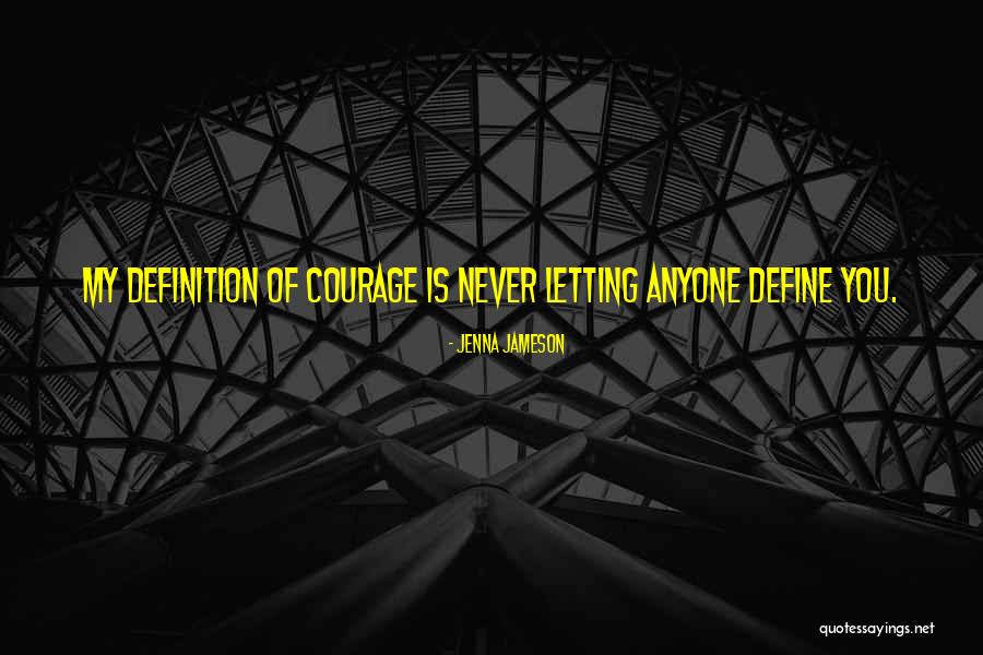Not Letting Things Define You Quotes By Jenna Jameson Not Letting Things Define You Quotes By Jenna Jameson