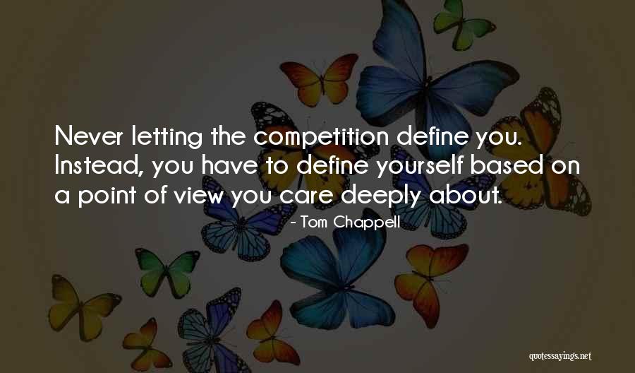 Not Letting Things Define You Quotes By Tom Chappell Not Letting Things Define You Quotes By Tom Chappell