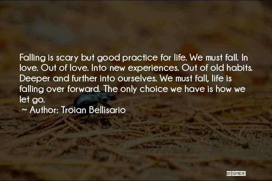 Not Letting Yourself Fall In Love Quotes By Troian Bellisario