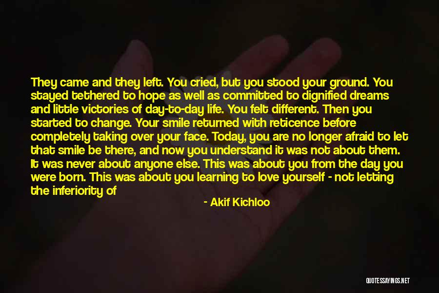 Not Letting Yourself Love Quotes By Akif Kichloo