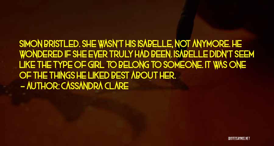 Not Like Someone Anymore Quotes By Cassandra Clare