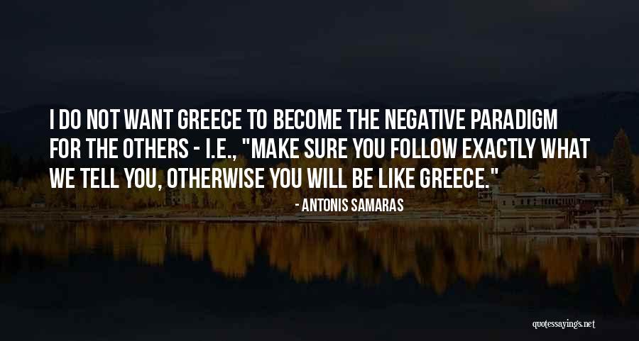 Not Like The Others Quotes By Antonis Samaras