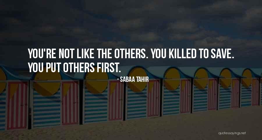 Not Like The Others Quotes By Sabaa Tahir