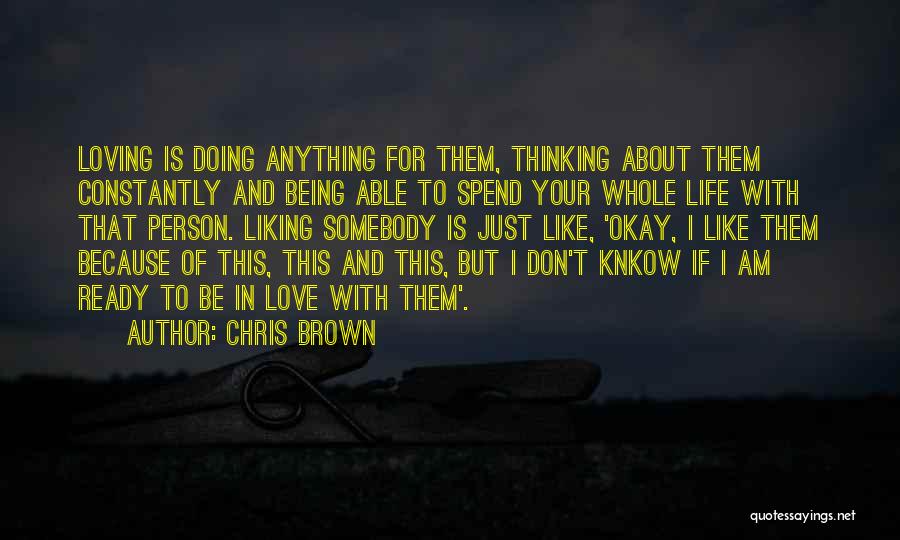 Not Liking Anything Quotes By Chris Brown