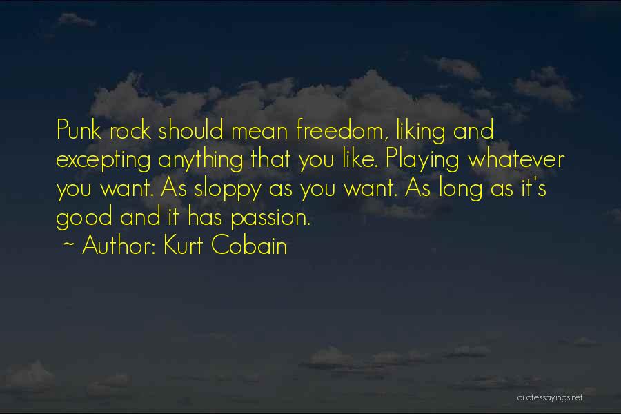 Not Liking Anything Quotes By Kurt Cobain