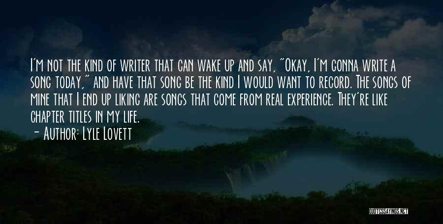 Not Liking Life Quotes By Lyle Lovett