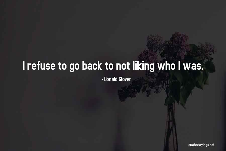 Not Liking Me Back Quotes By Donald Glover