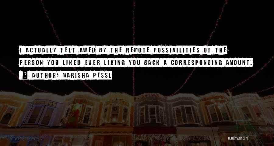 Not Liking Someone Back Quotes By Marisha Pessl Not Liking Someone Back Quotes By Marisha Pessl