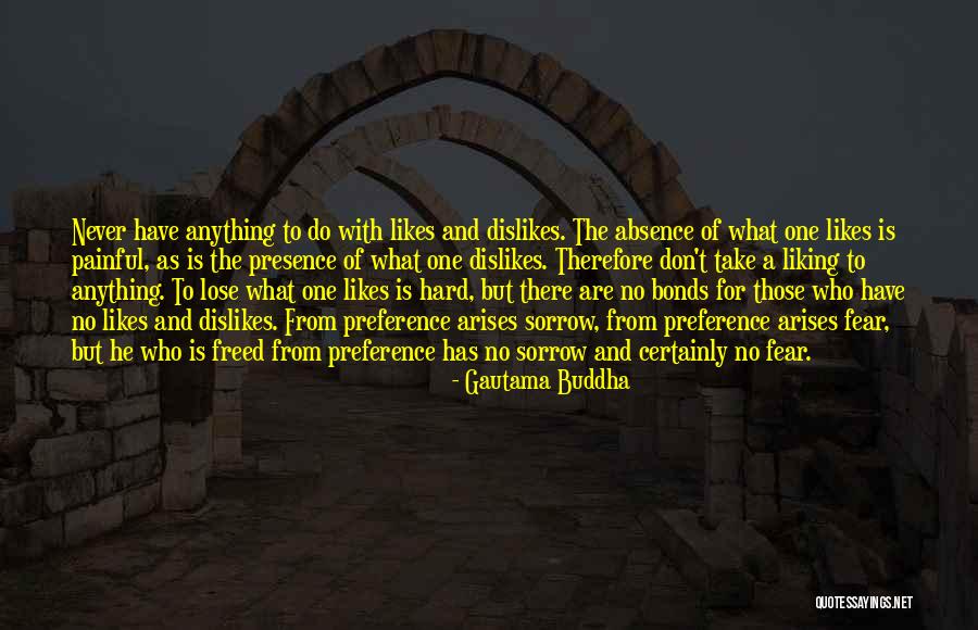 Not Liking Someone Who Likes You Quotes By Gautama Buddha Not Liking Someone Who Likes You Quotes By Gautama Buddha