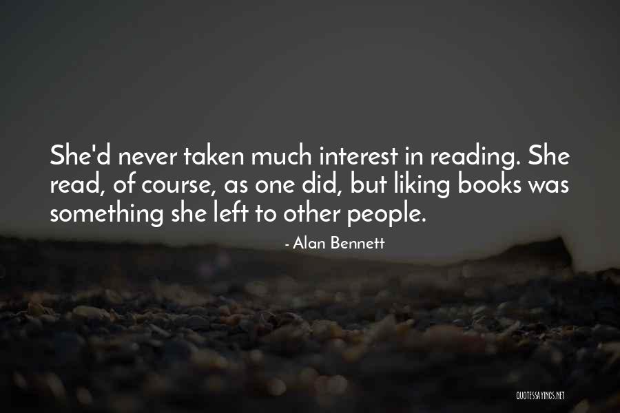 Not Liking Something Quotes By Alan Bennett Not Liking Something Quotes By Alan Bennett