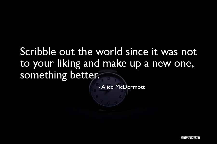 Not Liking Something Quotes By Alice McDermott Not Liking Something Quotes By Alice McDermott
