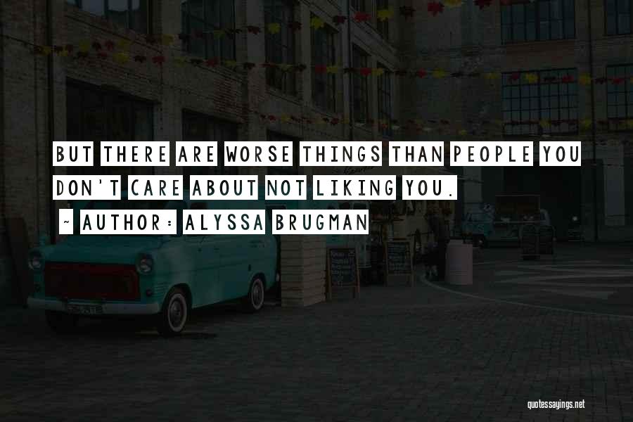 Not Liking Something Quotes By Alyssa Brugman