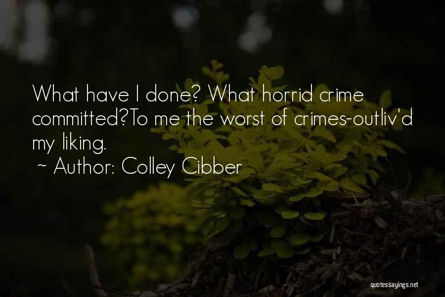 Not Liking Something Quotes By Colley Cibber
