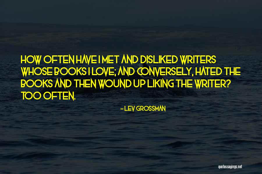 Not Liking Something Quotes By Lev Grossman Not Liking Something Quotes By Lev Grossman