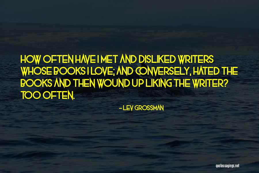 Not Liking Something Quotes By Lev Grossman