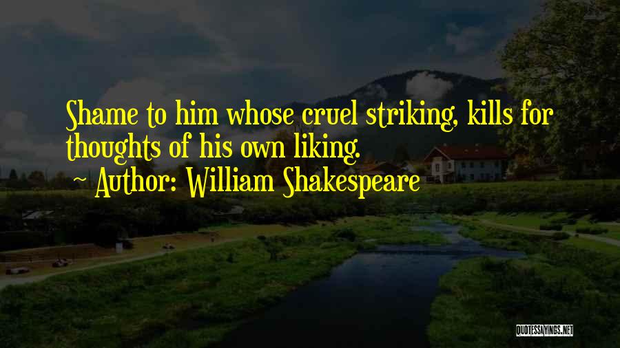 Not Liking Something Quotes By William Shakespeare