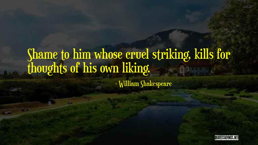 Not Liking Something Quotes By William Shakespeare