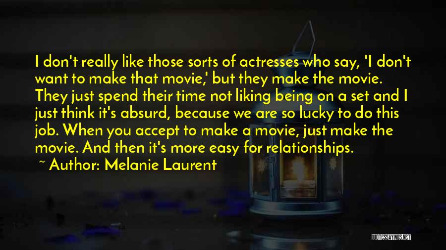 Not Liking Your Job Quotes By Melanie Laurent
