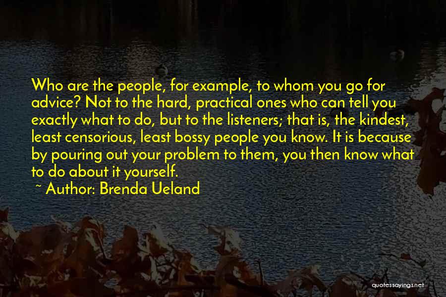 Not Listening To Advice Quotes By Brenda Ueland