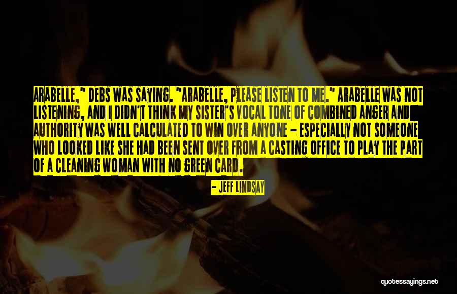 Not Listening To Authority Quotes By Jeff Lindsay Not Listening To Authority Quotes By Jeff Lindsay